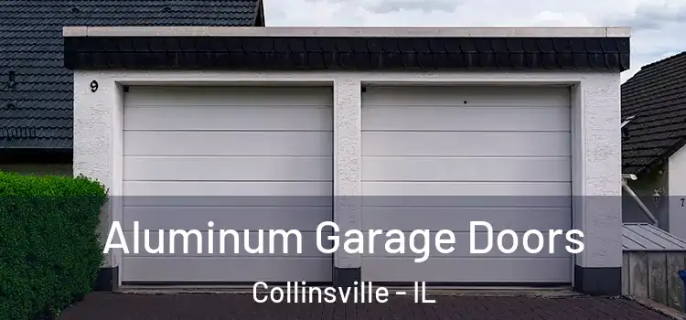 Aluminum Garage Doors Collinsville - IL