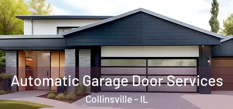  Automatic Garage Door Services Collinsville - IL