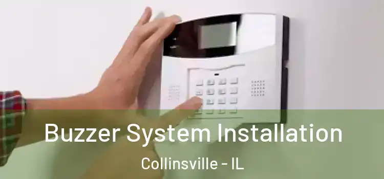  Buzzer System Installation Collinsville - IL