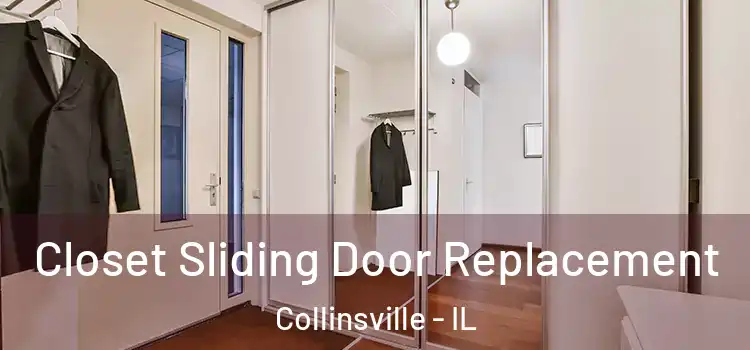 Closet Sliding Door Replacement Collinsville - IL