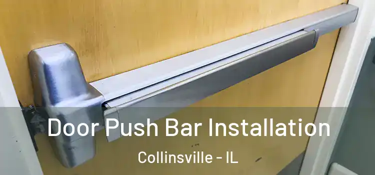Door Push Bar Installation Collinsville - IL