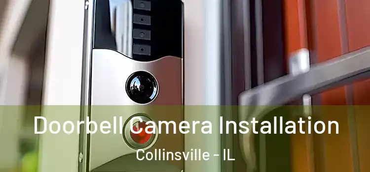  Doorbell Camera Installation Collinsville - IL