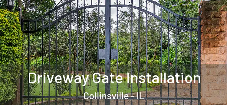 Driveway Gate Installation Collinsville - IL