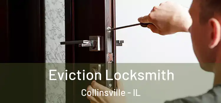  Eviction Locksmith Collinsville - IL