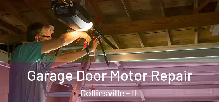  Garage Door Motor Repair Collinsville - IL