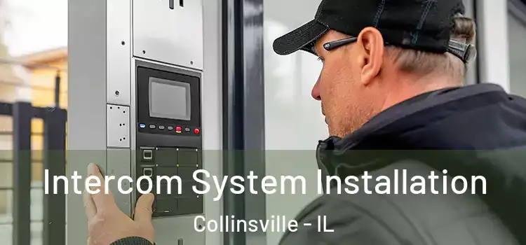 Intercom System Installation Collinsville - IL