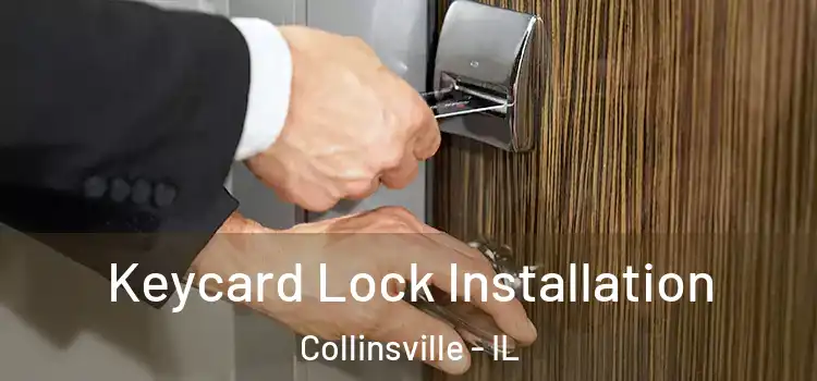 Keycard Lock Installation Collinsville - IL