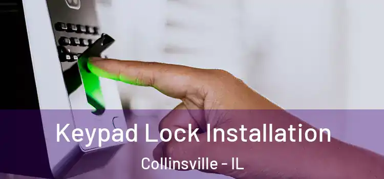 Keypad Lock Installation Collinsville - IL