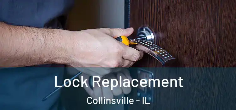  Lock Replacement Collinsville - IL