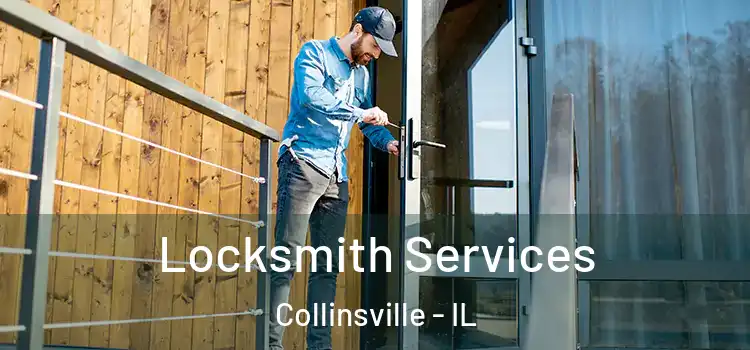  Locksmith Services Collinsville - IL