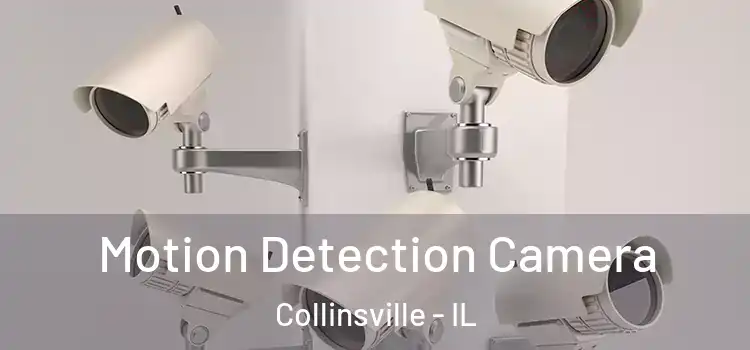  Motion Detection Camera Collinsville - IL