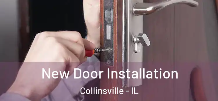 New Door Installation Collinsville - IL