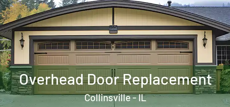  Overhead Door Replacement Collinsville - IL