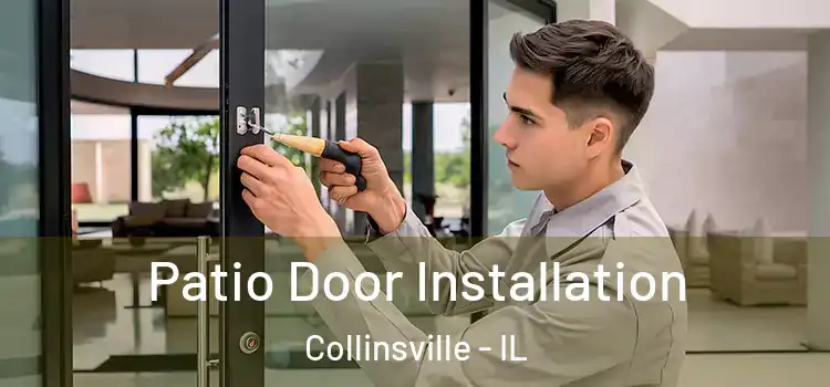 Patio Door Installation Collinsville - IL