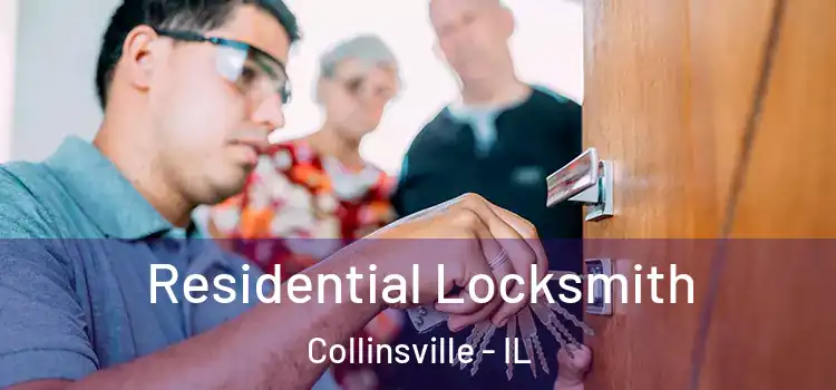 Residential Locksmith Collinsville - IL