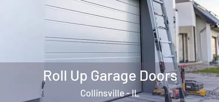  Roll Up Garage Doors Collinsville - IL