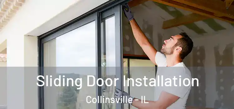  Sliding Door Installation Collinsville - IL