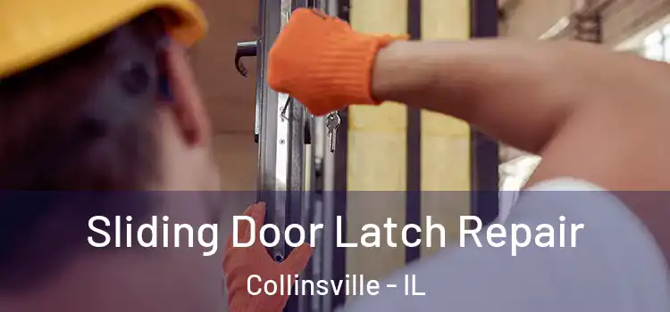 Sliding Door Latch Repair Collinsville - IL
