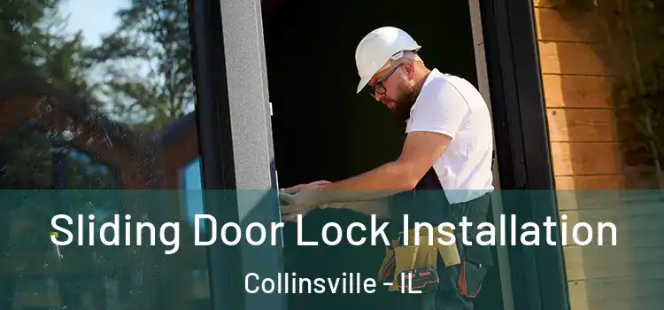 Sliding Door Lock Installation Collinsville - IL