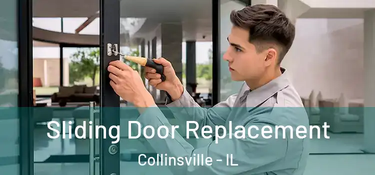 Sliding Door Replacement Collinsville - IL