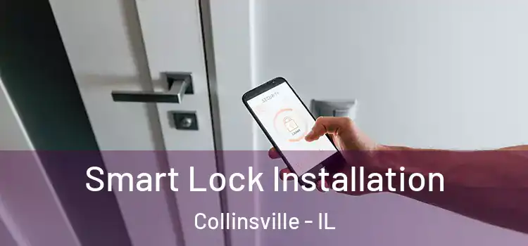 Smart Lock Installation Collinsville - IL